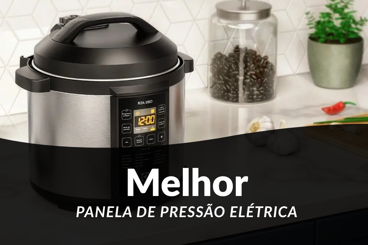 Melhor Panela De Pressão Eletrica